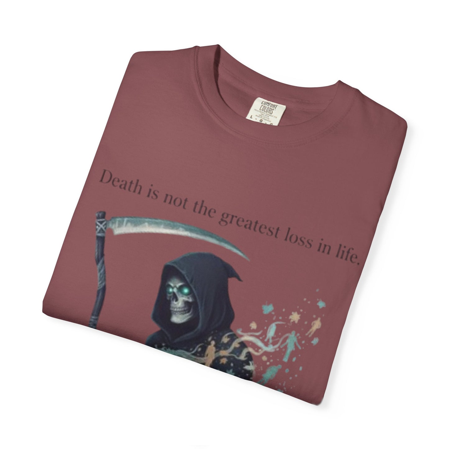 Grim Reaper Quote T-Shirt — "Death is not the greatest loss in life" Graphic Tee