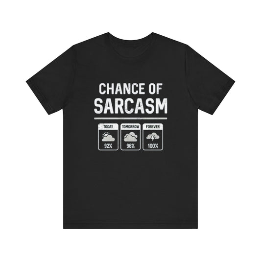 Sarcastic Chance Tee - Unisex Short Sleeve Shirt, Funny Gift, Casual Wear, Humor Apparel, Gift for Friends