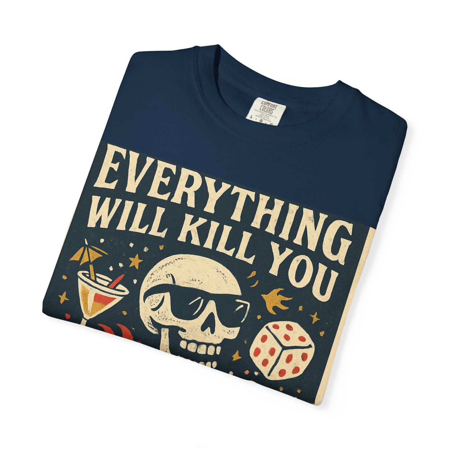 Skull & Scythe T-Shirt — "Everything Will Kill You, So Make It Something Fun" Graphic Tee