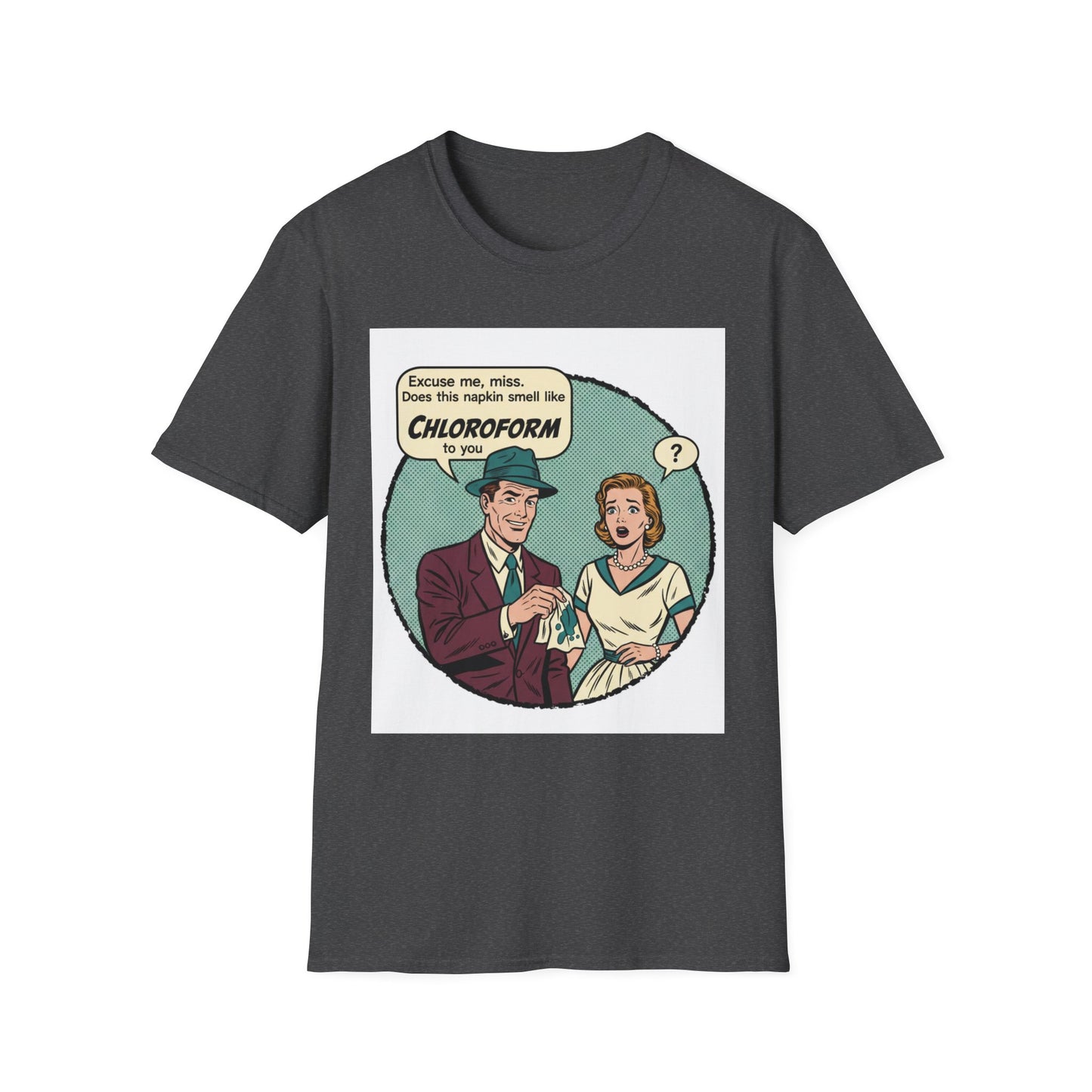 Vintage Comic Tee — “Excuse me, miss… Does this napkin smell like chloroform to you?”