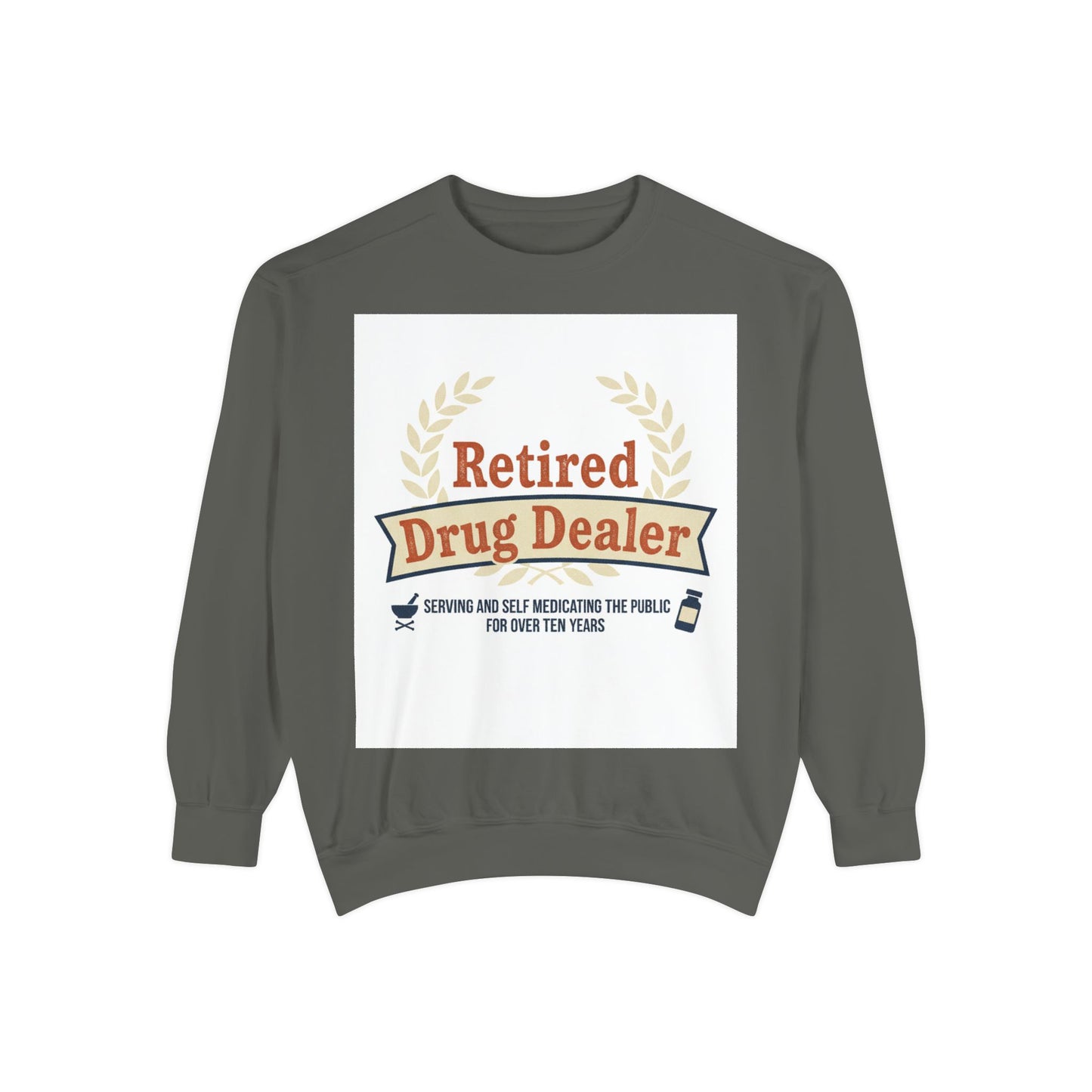 Retired Drug Dealer Sweatshirt – Funny Retirement Gift for Pharmacists & Med Techs