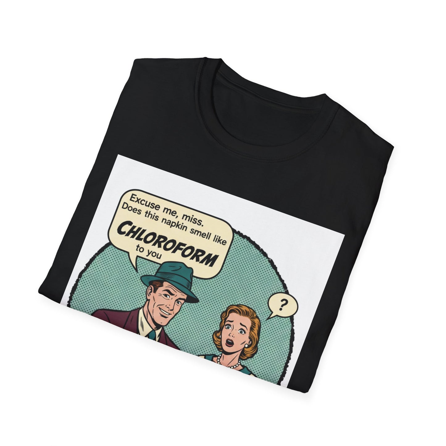 Vintage Comic Tee — “Excuse me, miss… Does this napkin smell like chloroform to you?”