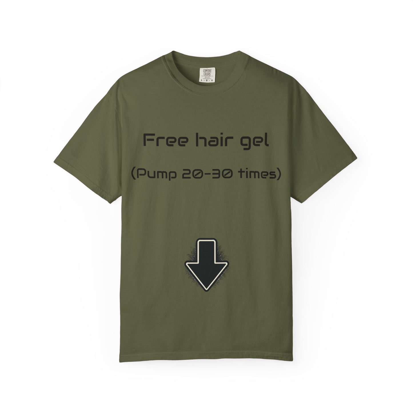 Free Hair Gel T-Shirt ("Pump 20–30 Times") — Funny Novelty Tee with Arrow