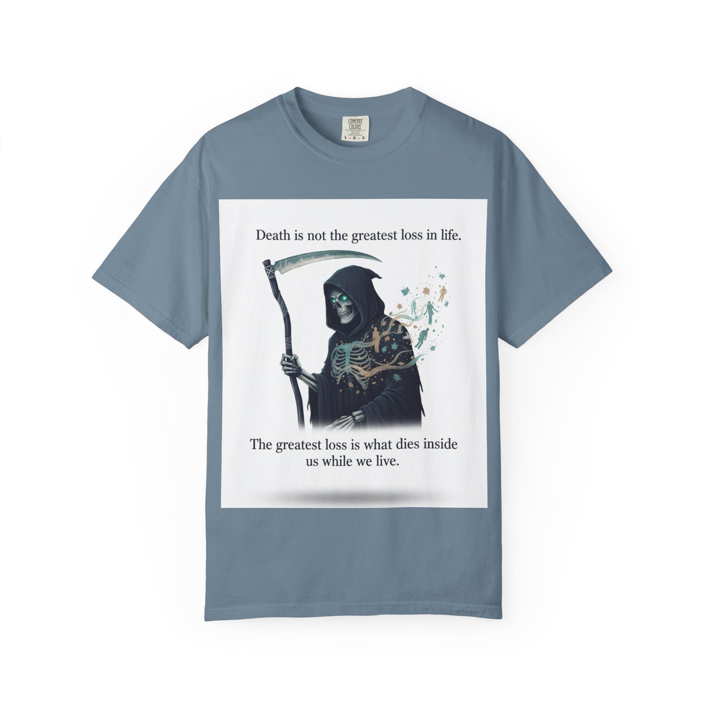 Grim Reaper Quote T-Shirt — “Death Is Not the Greatest Loss in Life” Graphic Tee