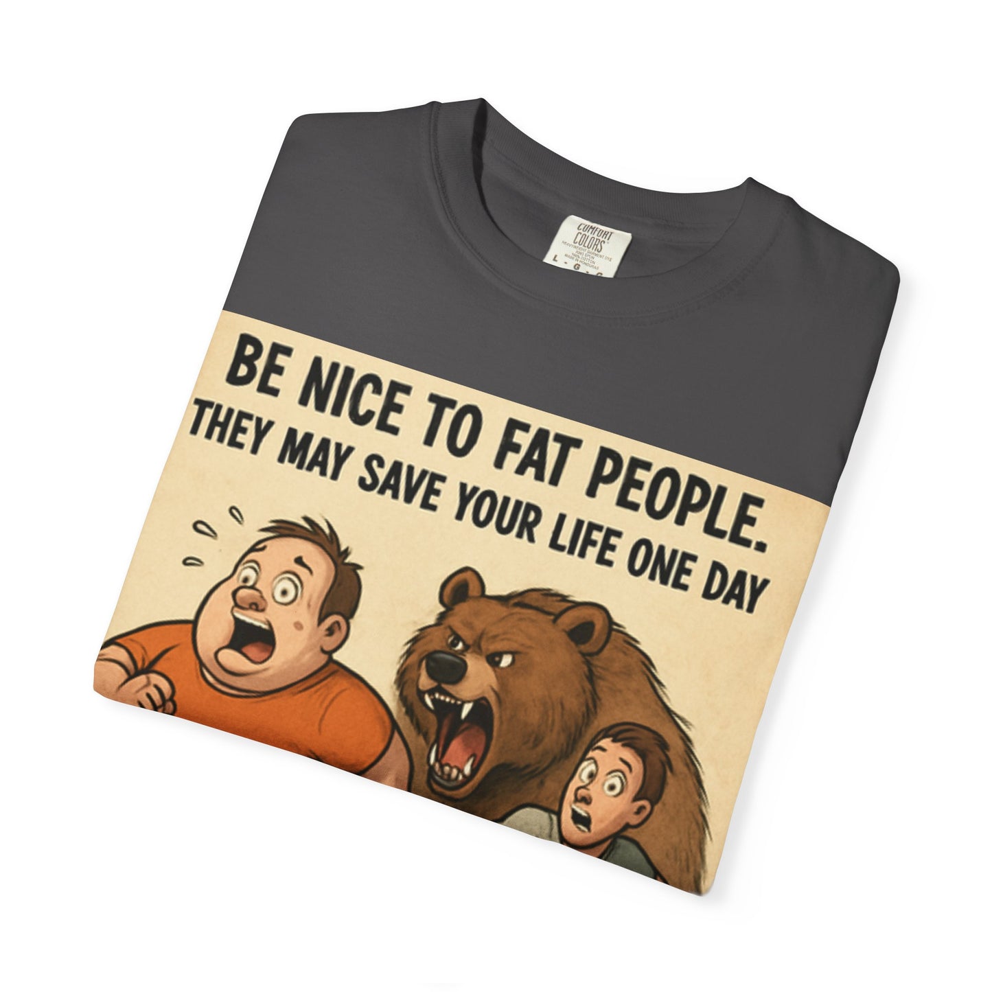 Funny 'Be Nice to Fat People — They May Save Your Life One Day' T-Shirt