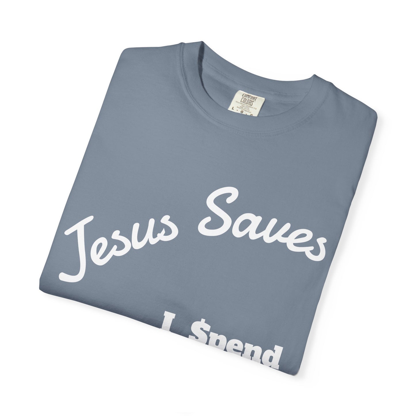 Faith-Inspired Unisex T-Shirt - Jesus Saves I Spend, Casual Wear, Christian Apparel, Gift for Believers, Everyday Comfort