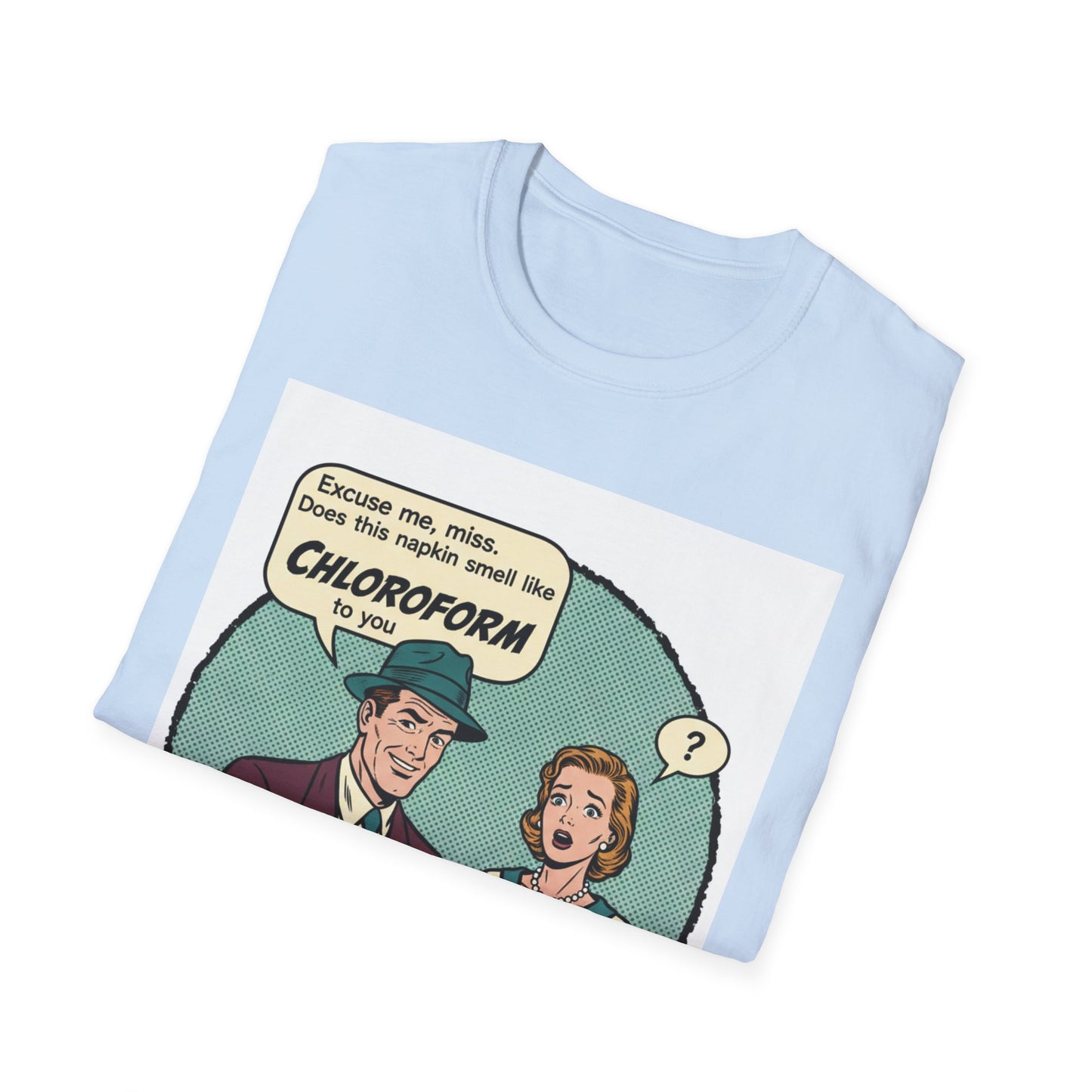 Vintage Comic Tee — “Excuse me, miss… Does this napkin smell like chloroform to you?”