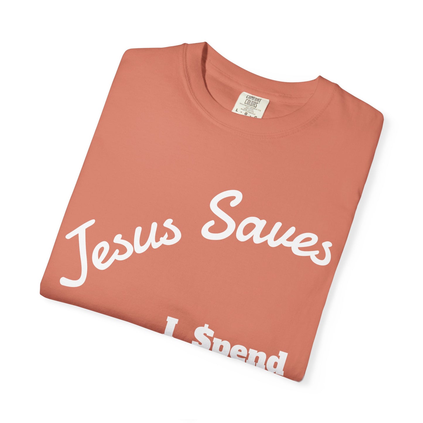 Faith-Inspired Unisex T-Shirt - Jesus Saves I Spend, Casual Wear, Christian Apparel, Gift for Believers, Everyday Comfort