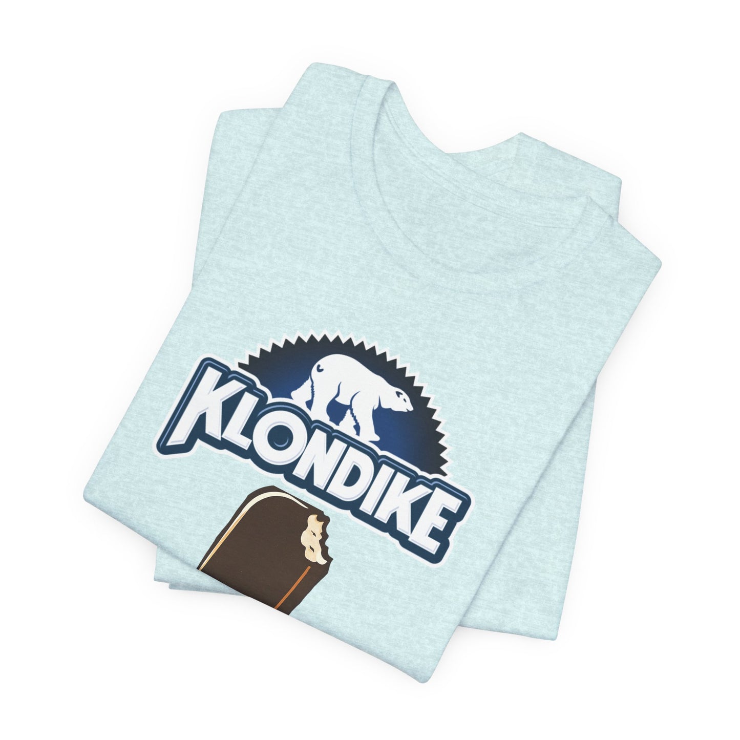 Klondike Joke Tee — "I Heard What You Did For a Klondike (Call Me)"