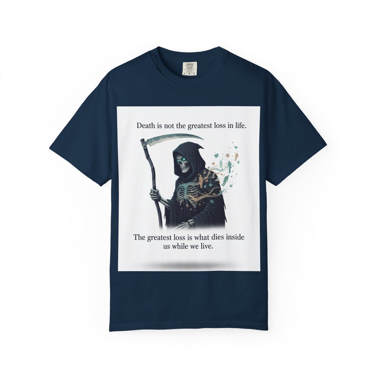 Grim Reaper Quote T-Shirt — “Death Is Not the Greatest Loss in Life” Graphic Tee