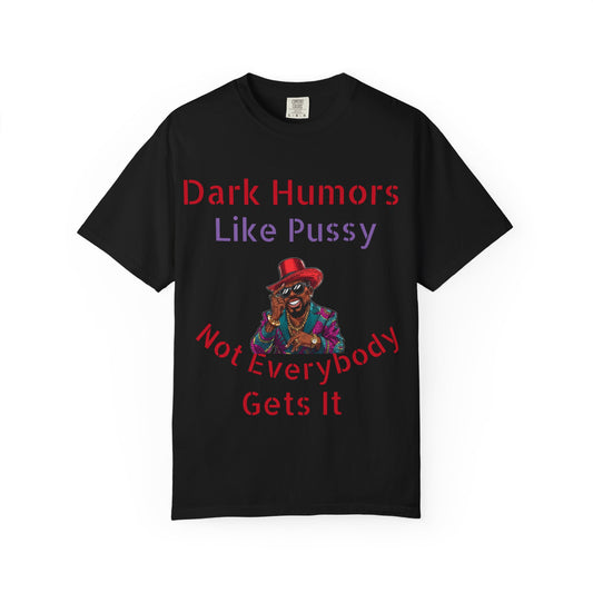 Humorous Unisex T-Shirt - Dark Humor Lover's Tee, Funny Gift for Friends, Casual Wear, Birthday Present, Unique Graphic Shirt