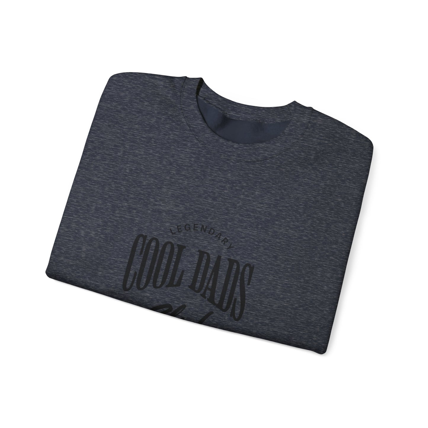Legendary Cool Dads Crewneck Sweatshirt, Dad Gift, Father's Day Apparel, Casual Dad Wear, Gift for New Dads, Cool Dads Club