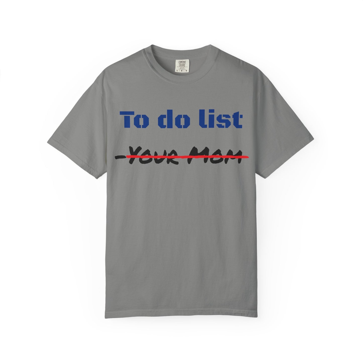 To Do List T‑Shirt — Funny "Your Mom" Crossed Out Graphic Tee