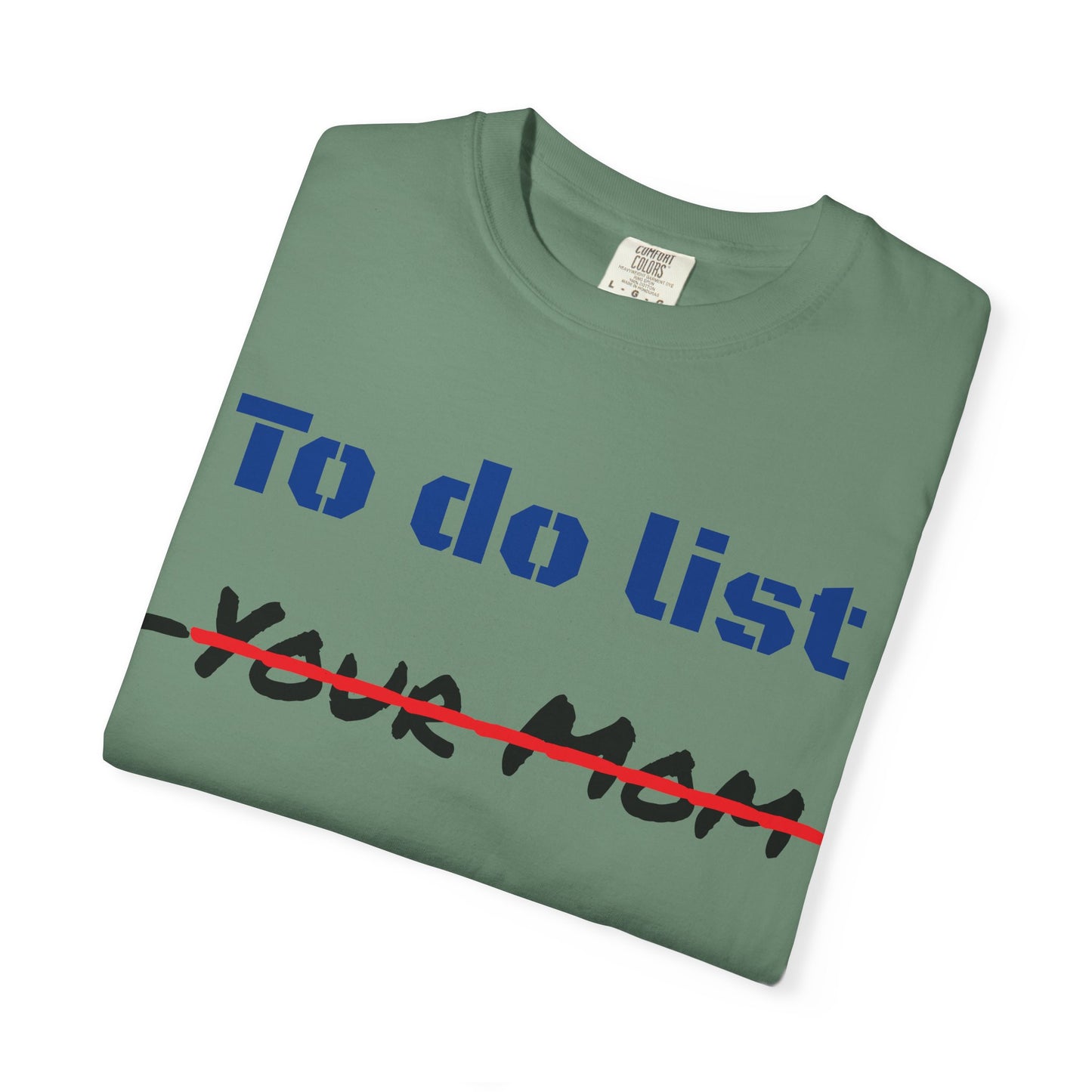 To Do List T‑Shirt — Funny "Your Mom" Crossed Out Graphic Tee