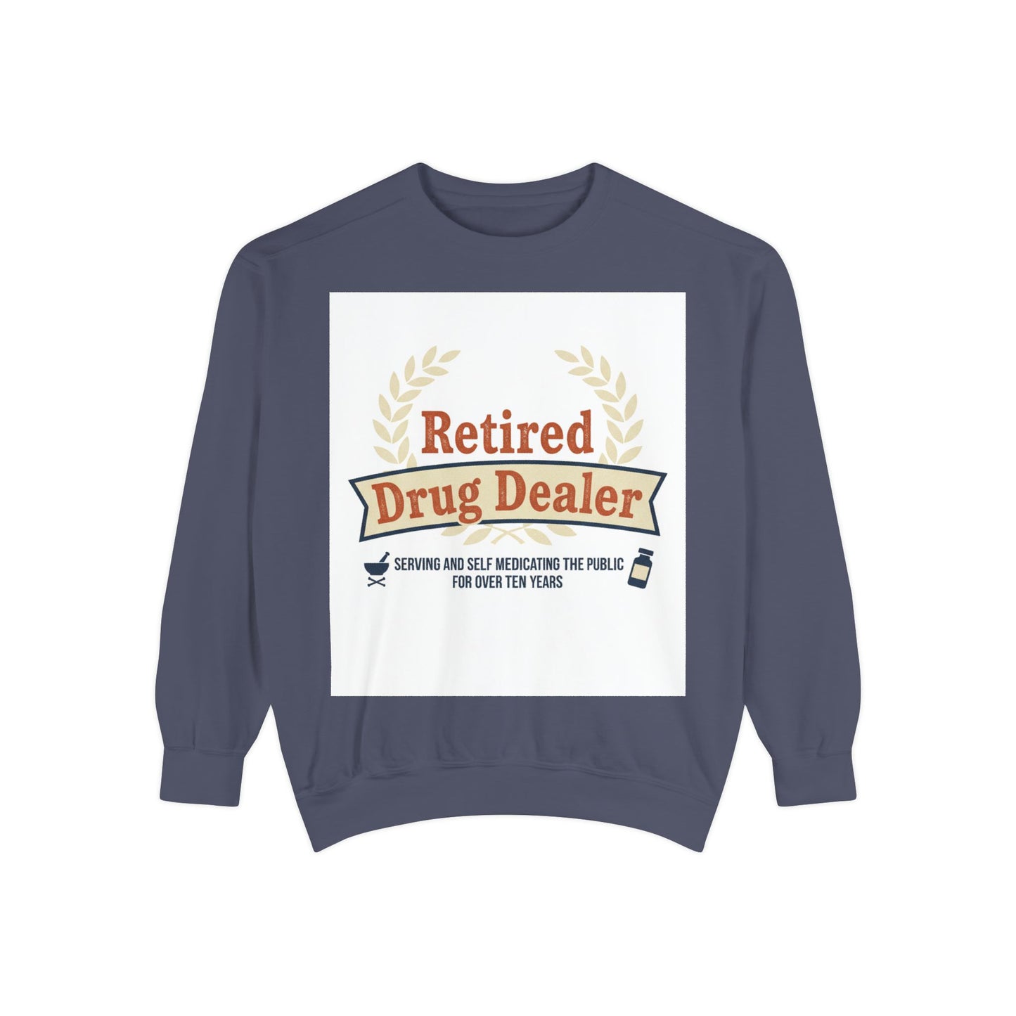 Retired Drug Dealer Sweatshirt – Funny Retirement Gift for Pharmacists & Med Techs