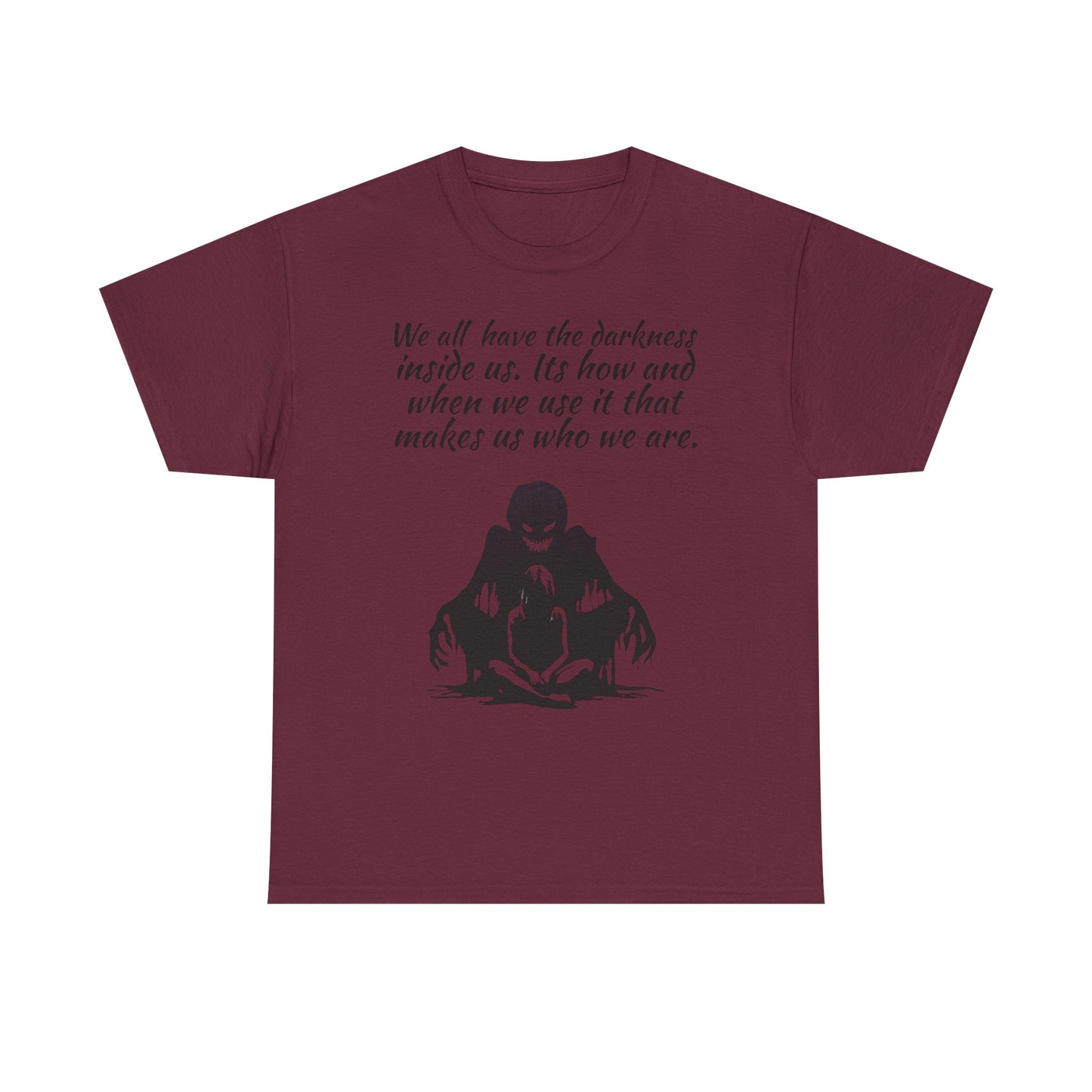 Darkness Inside Graphic Tee — "We all have the darkness inside us" Quote Shirt