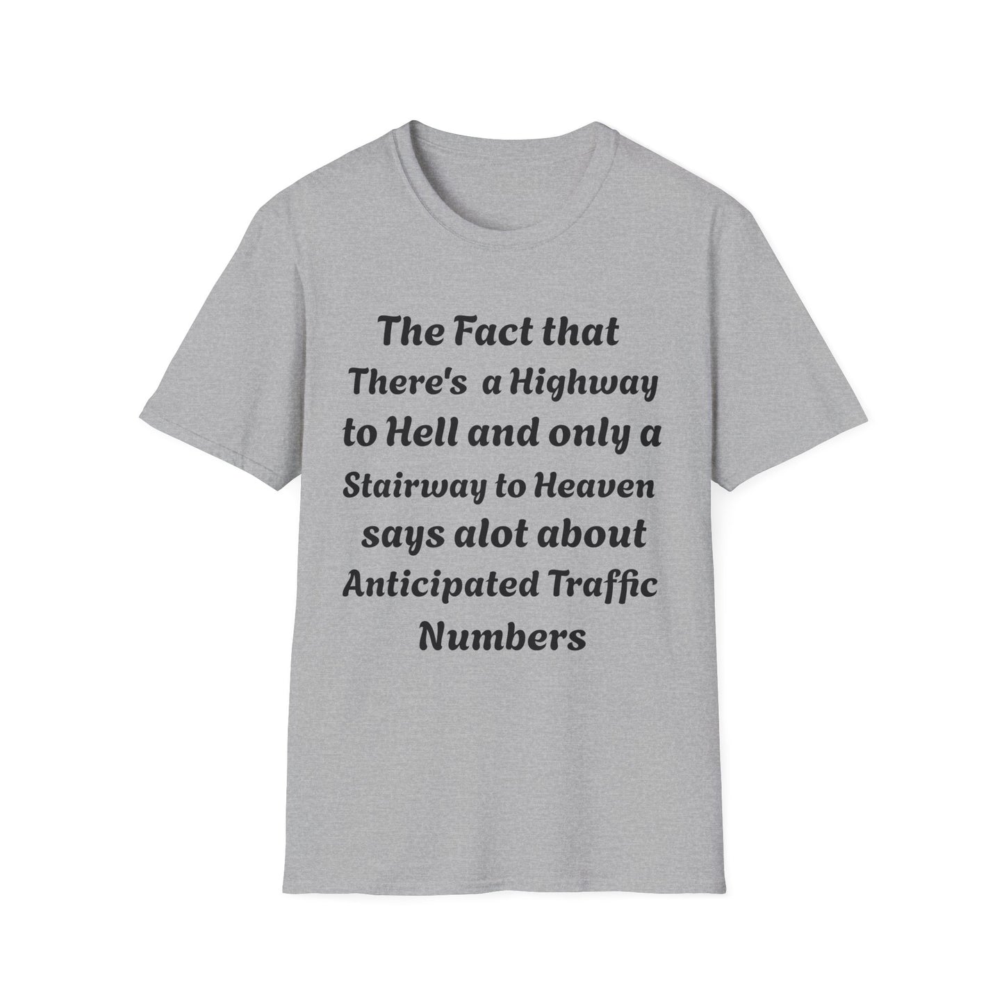 Funny Quote T-Shirt — "The Fact That There's a Highway to Hell and Only a Stairway to Heaven"