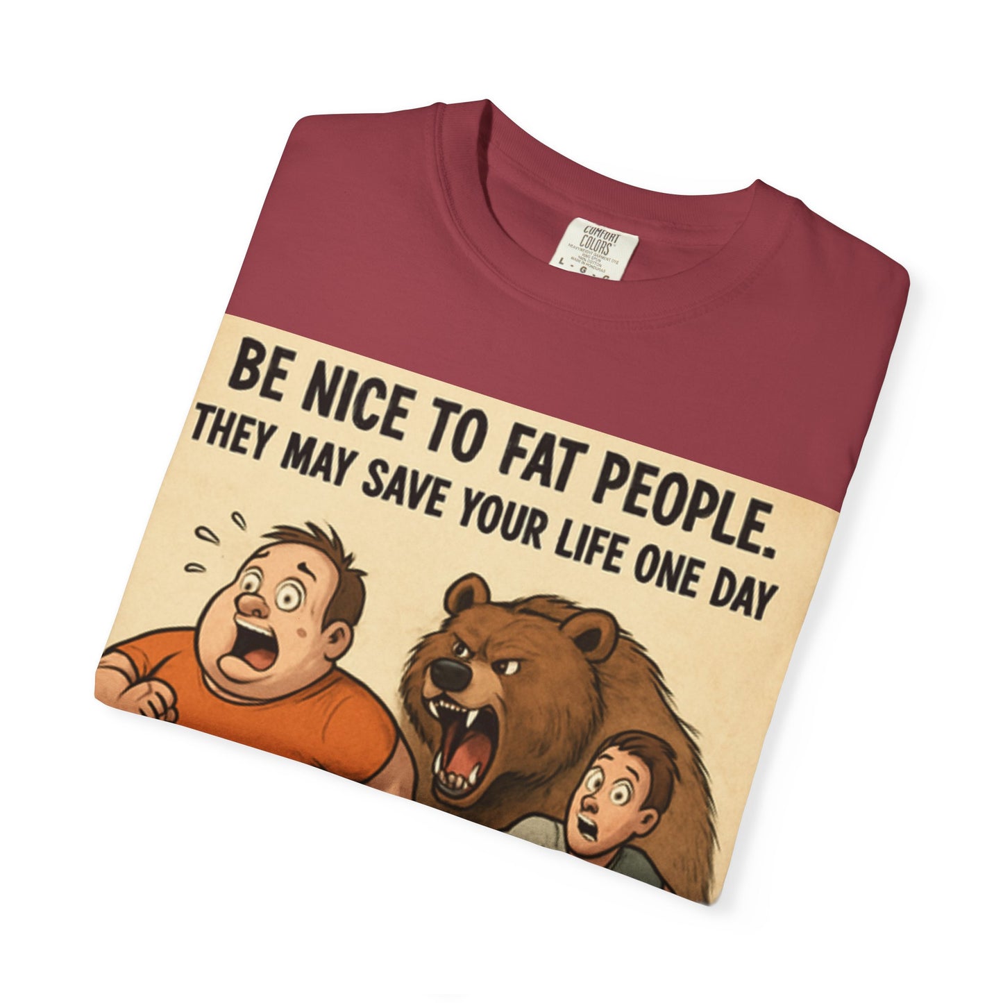 Funny 'Be Nice to Fat People — They May Save Your Life One Day' T-Shirt