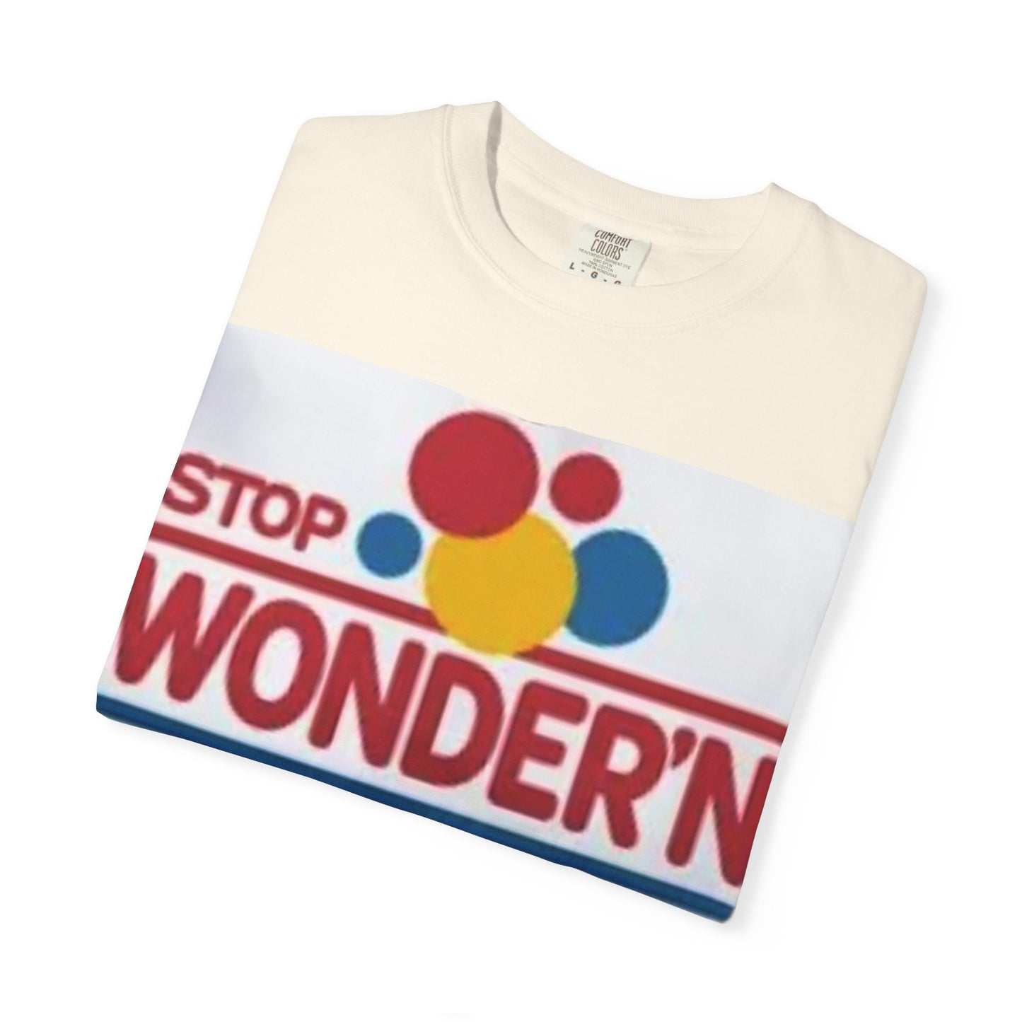 Garment-Dyed T-Shirt with Quirky Quote Design, Funny Graphic Tee, Casual Wear, Gift for Friends, Festival Fashion