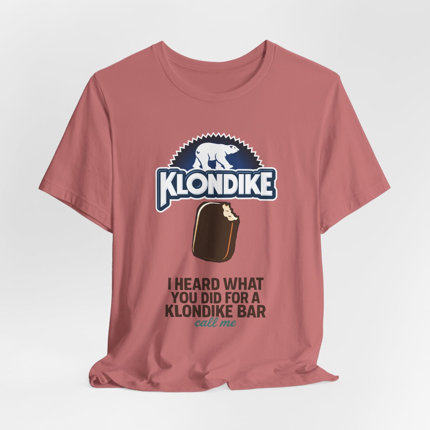 Klondike Joke Tee — "I Heard What You Did For a Klondike (Call Me)"