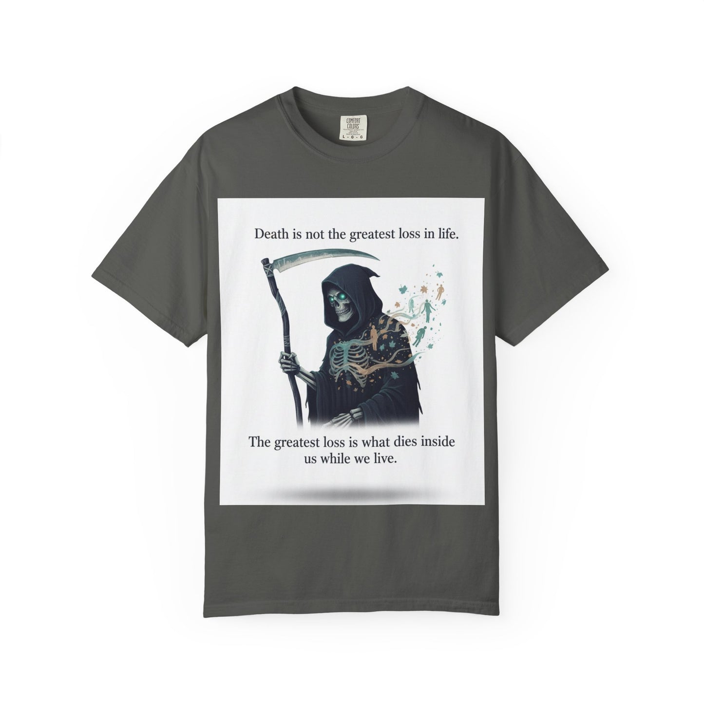 Grim Reaper Quote T-Shirt — “Death Is Not the Greatest Loss in Life” Graphic Tee