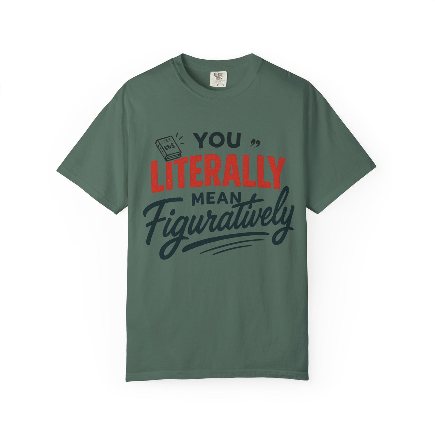 Literally Not Figuratively T-Shirt — Funny Grammar Nerd Tee