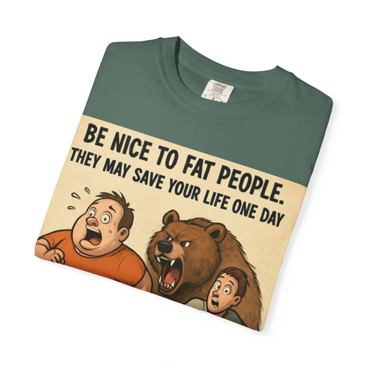 Funny 'Be Nice to Fat People — They May Save Your Life One Day' T-Shirt