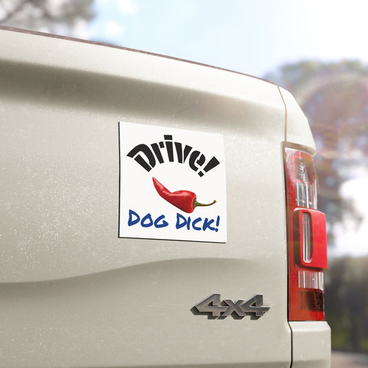 Funny Car Magnet - Drive Dog Dick! | Quirky Auto Decor for Pet Lovers, Gift for Friends, Car Accessories, Road Trip Humor