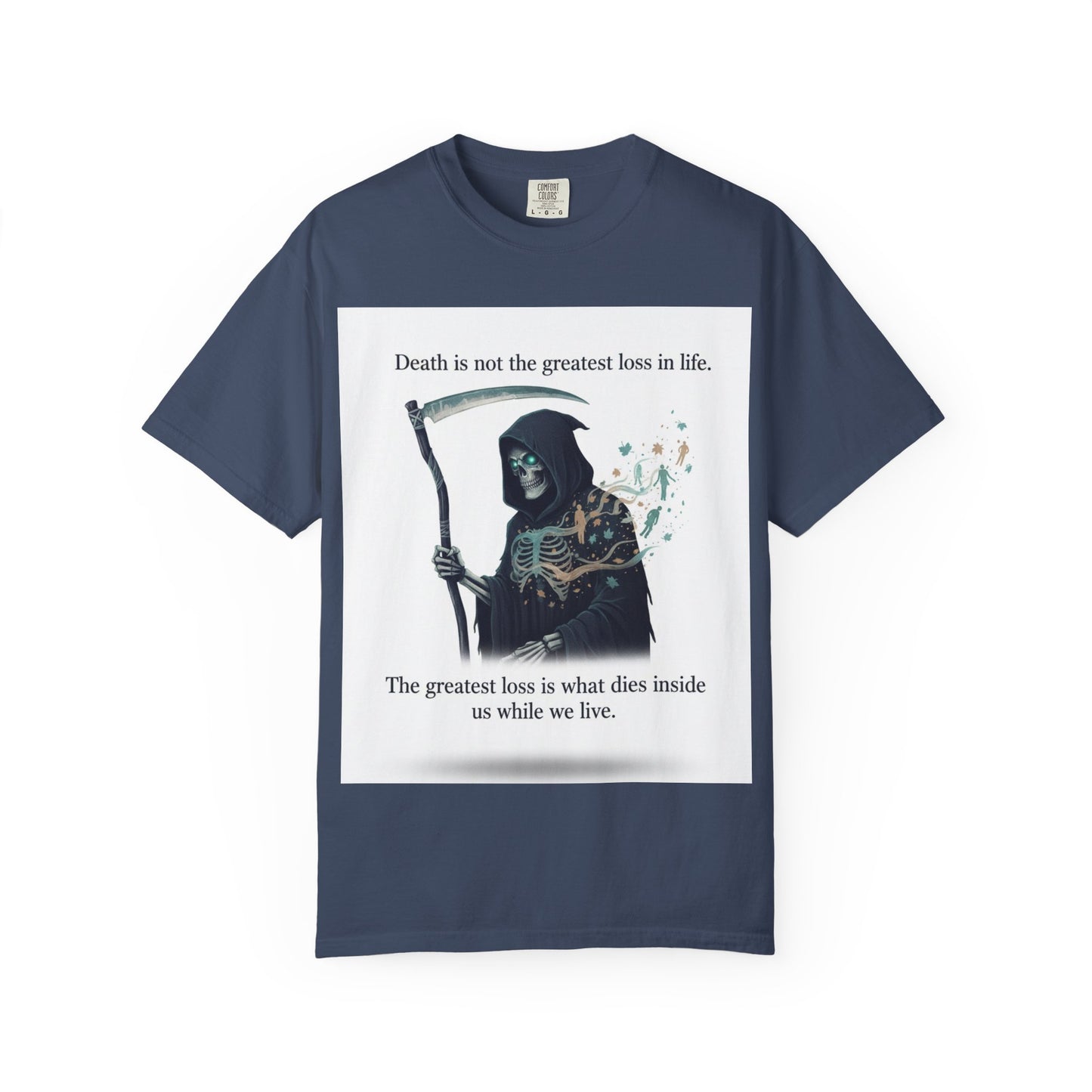 Grim Reaper Quote T-Shirt — “Death Is Not the Greatest Loss in Life” Graphic Tee