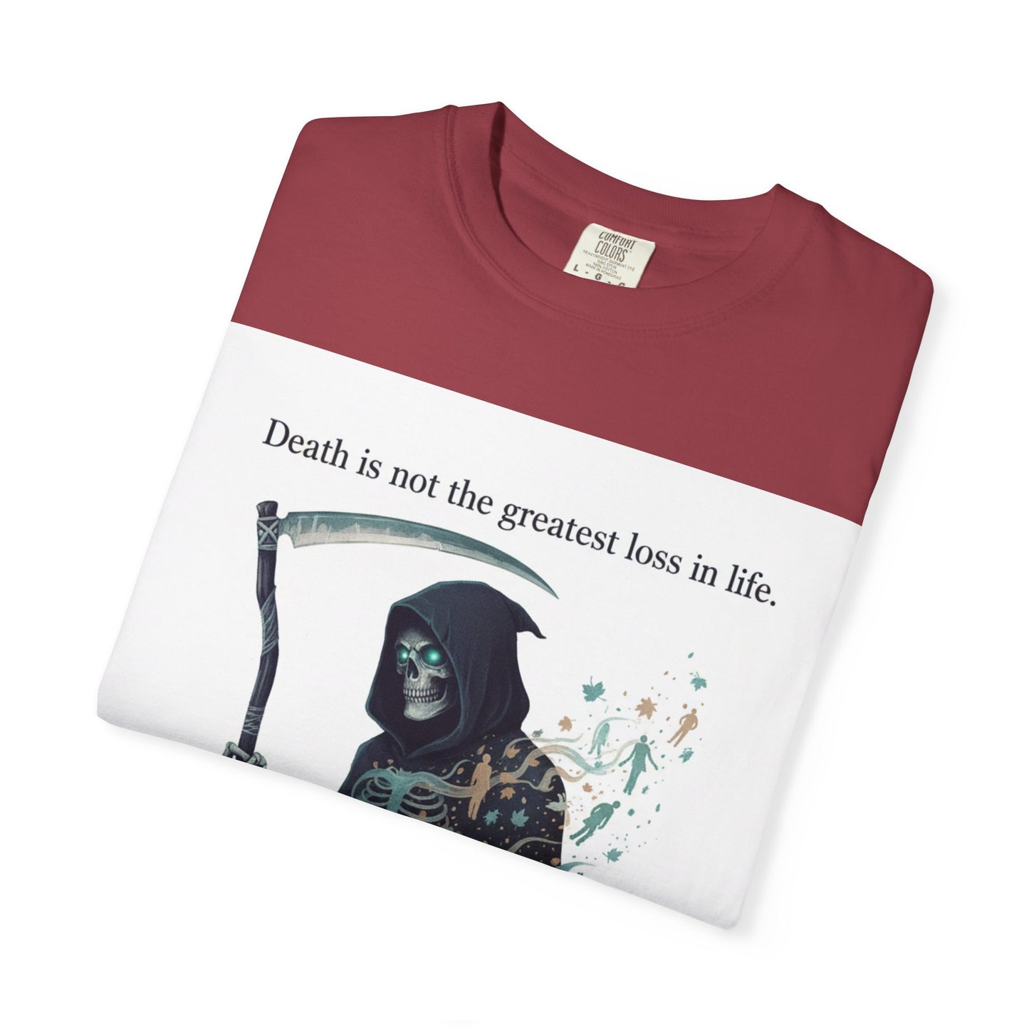 Grim Reaper Quote T-Shirt — “Death Is Not the Greatest Loss in Life” Graphic Tee