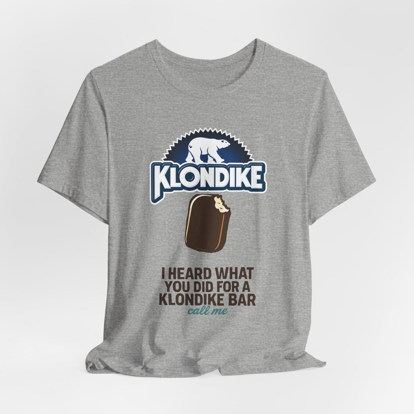Klondike Joke Tee — "I Heard What You Did For a Klondike (Call Me)"