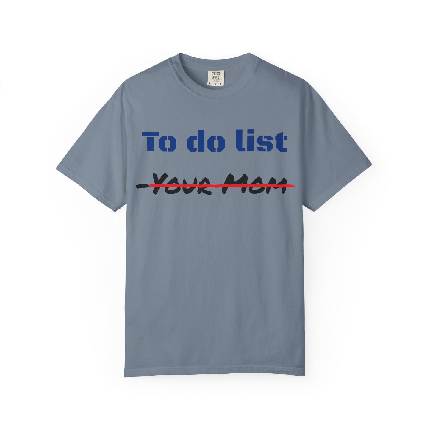 To Do List T‑Shirt — Funny "Your Mom" Crossed Out Graphic Tee