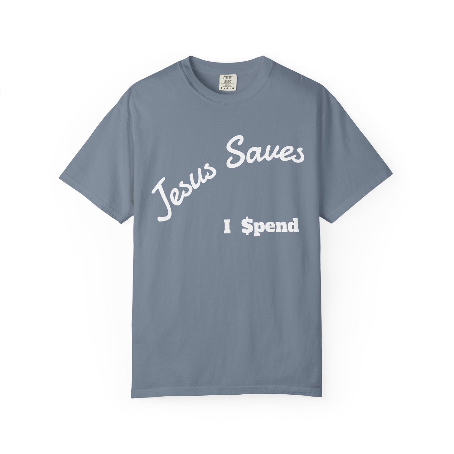 Faith-Inspired Unisex T-Shirt - Jesus Saves I Spend, Casual Wear, Christian Apparel, Gift for Believers, Everyday Comfort