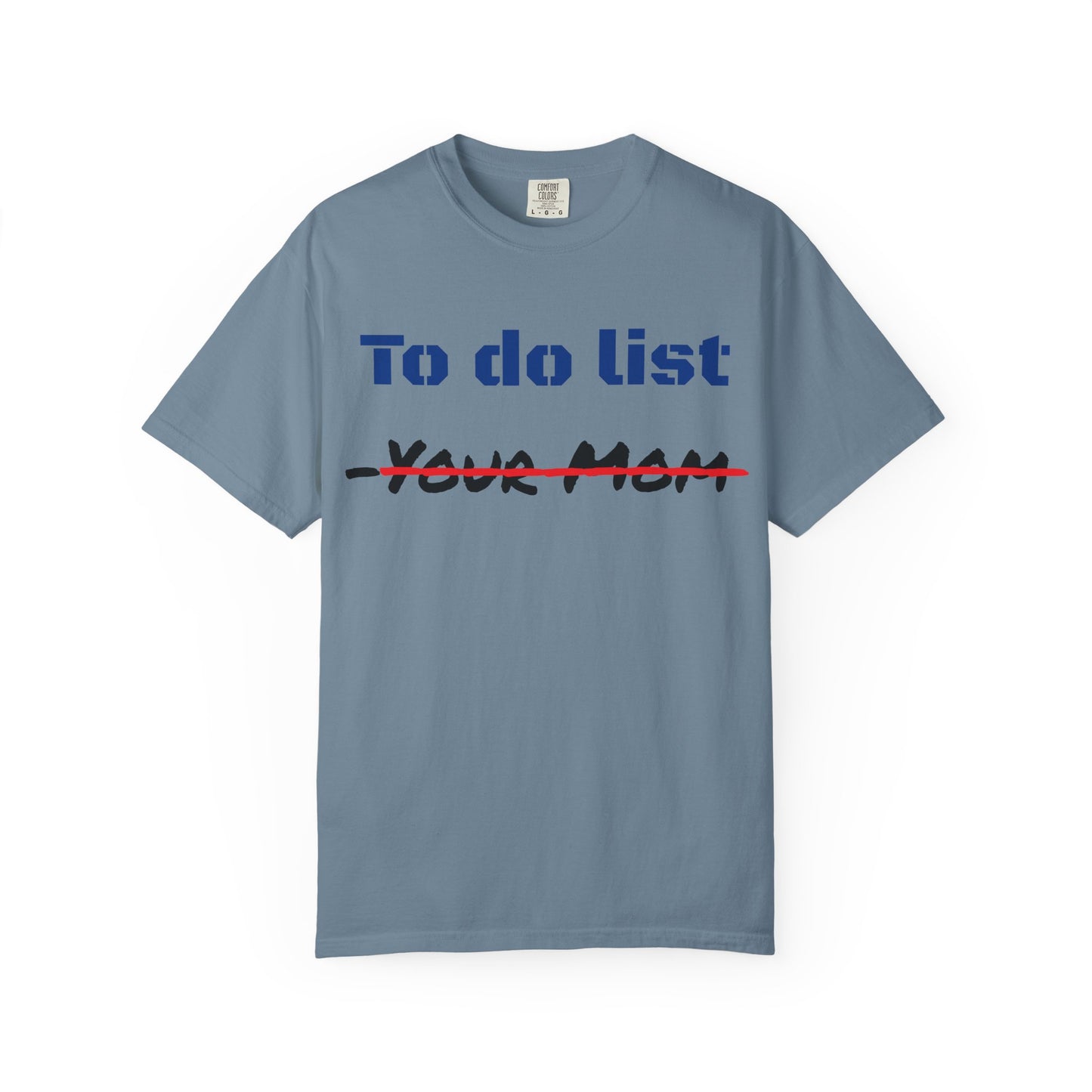 To Do List T‑Shirt — Funny "Your Mom" Crossed Out Graphic Tee