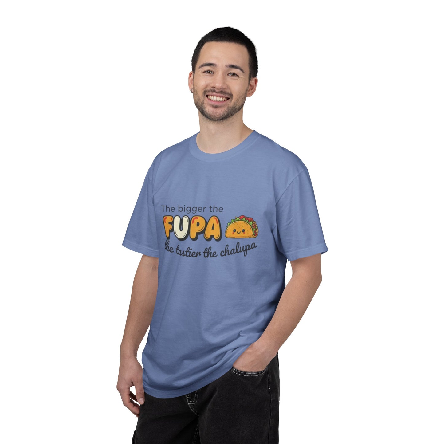 FUPA Taco T-Shirt — "The bigger the FUPA the tastier the chalupa" Funny Food Graphic Tee