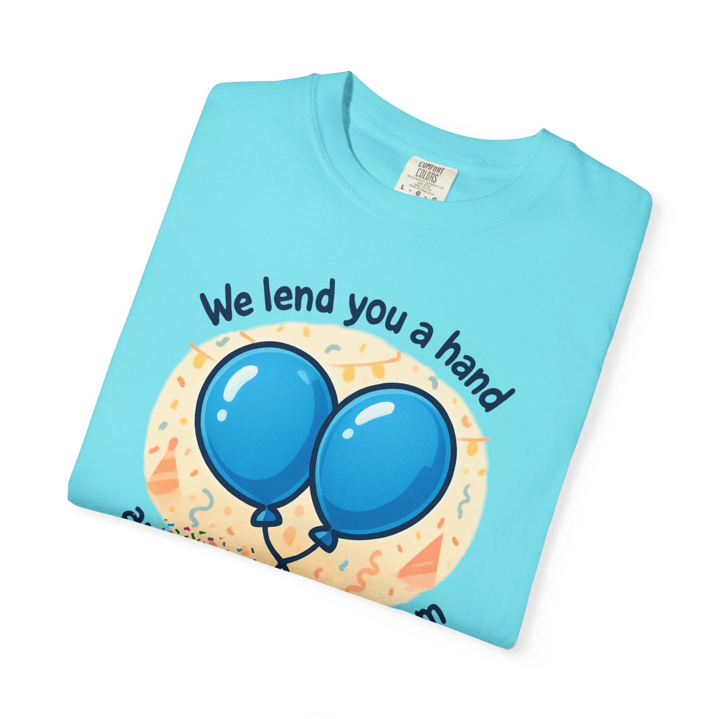 Novelty T-Shirt — "We lend you a hand and help you blow them" Balloon Service Tee