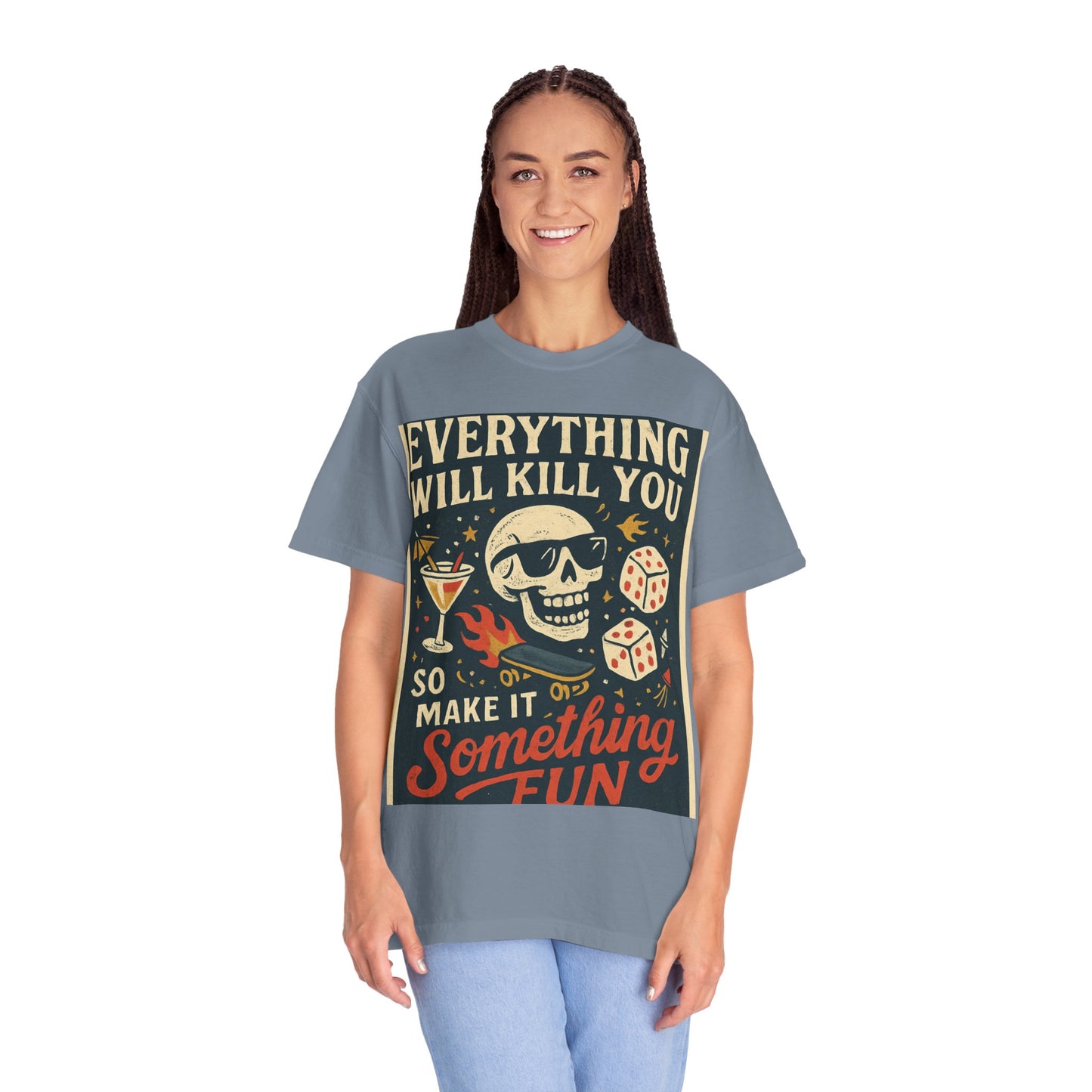 Skull & Scythe T-Shirt — "Everything Will Kill You, So Make It Something Fun" Graphic Tee