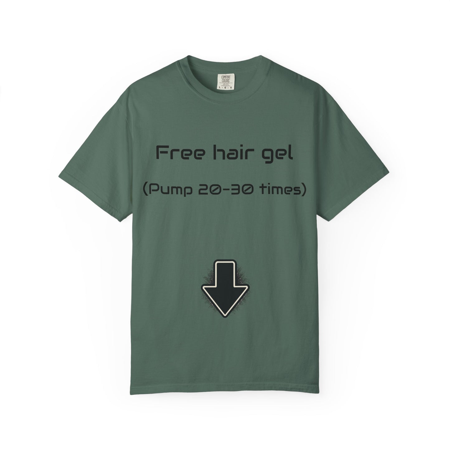 Free Hair Gel T-Shirt ("Pump 20–30 Times") — Funny Novelty Tee with Arrow