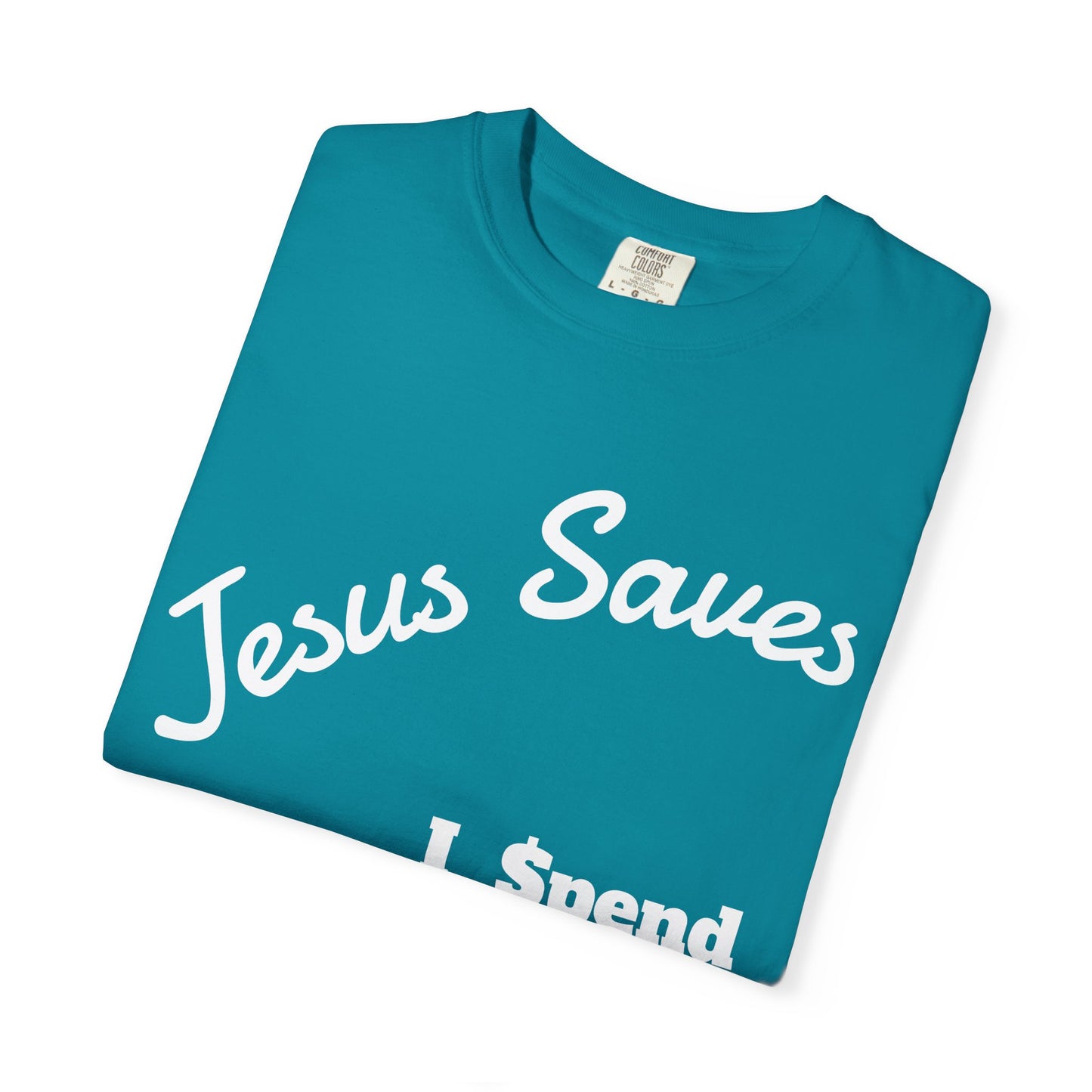 Faith-Inspired Unisex T-Shirt - Jesus Saves I Spend, Casual Wear, Christian Apparel, Gift for Believers, Everyday Comfort
