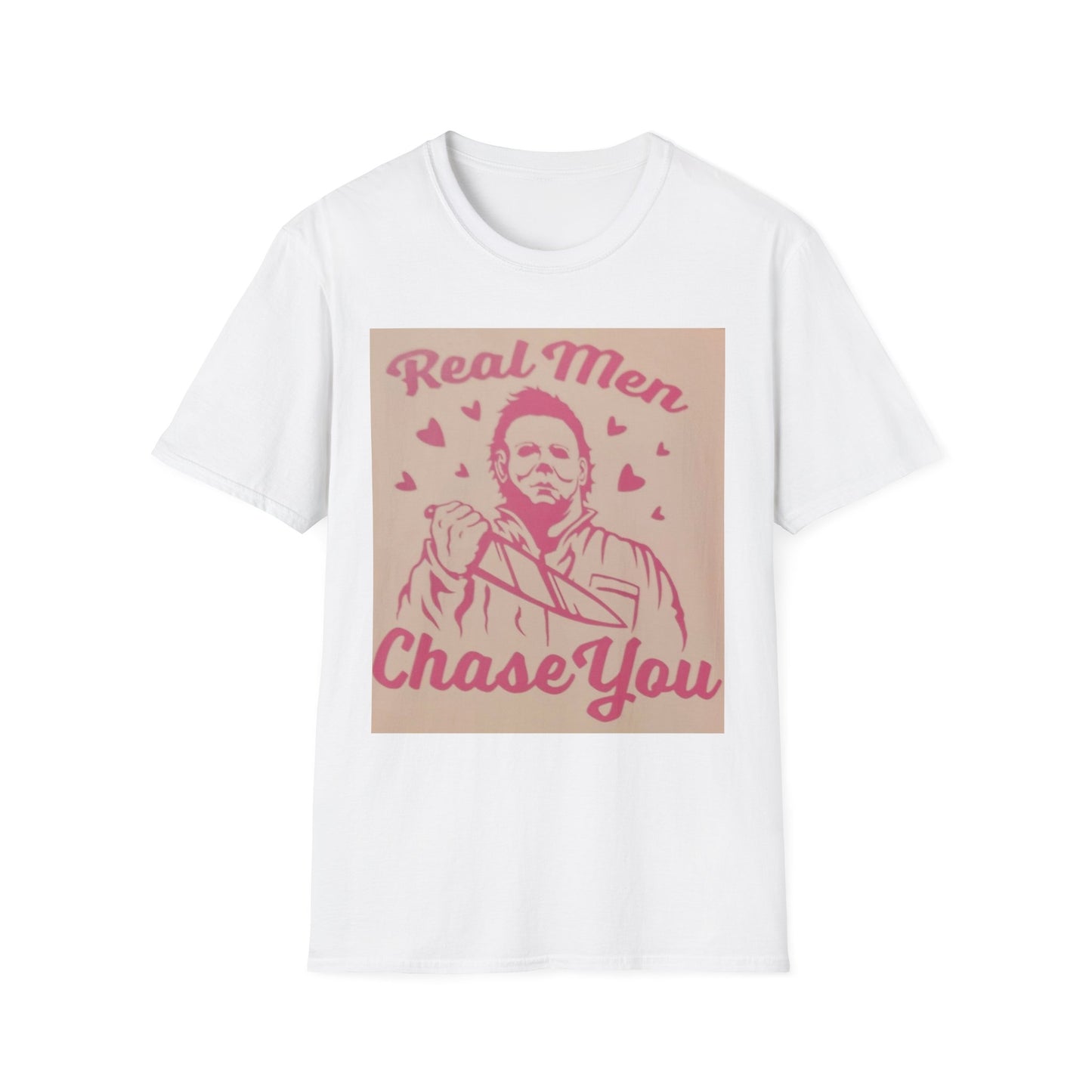 T-Shirt — "Real Men Chase You" Horror Valentines Michael Myers Graphic Tee