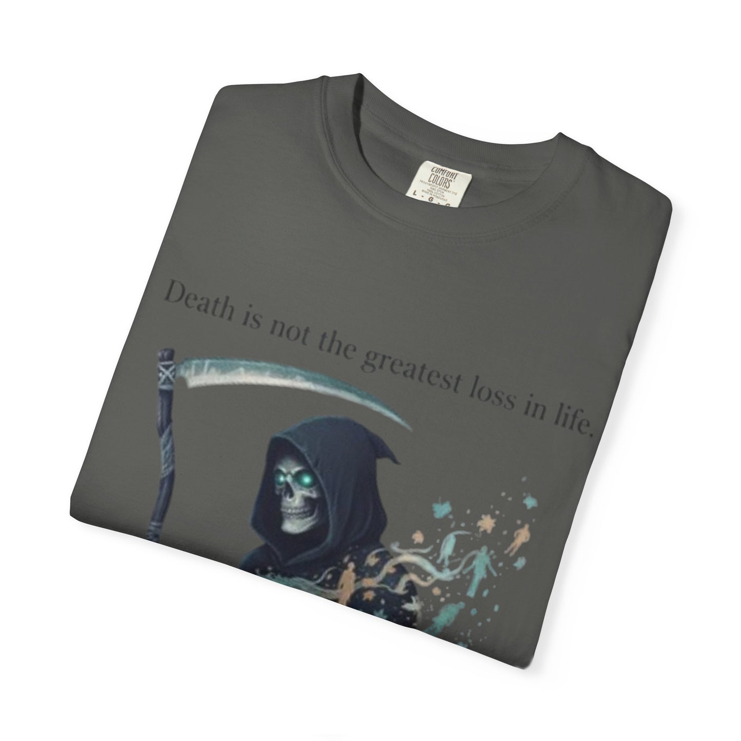 Grim Reaper Quote T-Shirt — "Death is not the greatest loss in life" Graphic Tee