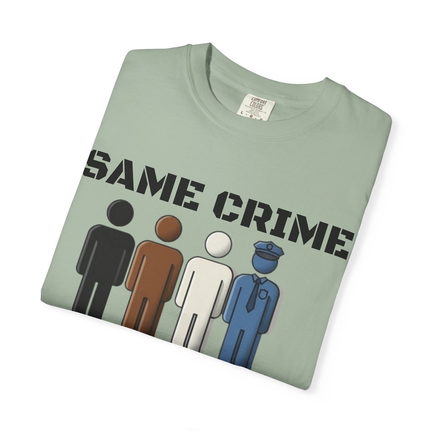 Same Crime T-Shirt — Social Justice Illustration Tee (Life, 15 Years, Probation, Administrative Leave)