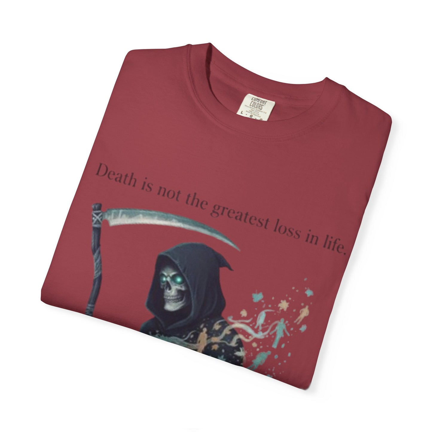Grim Reaper Quote T-Shirt — "Death is not the greatest loss in life" Graphic Tee
