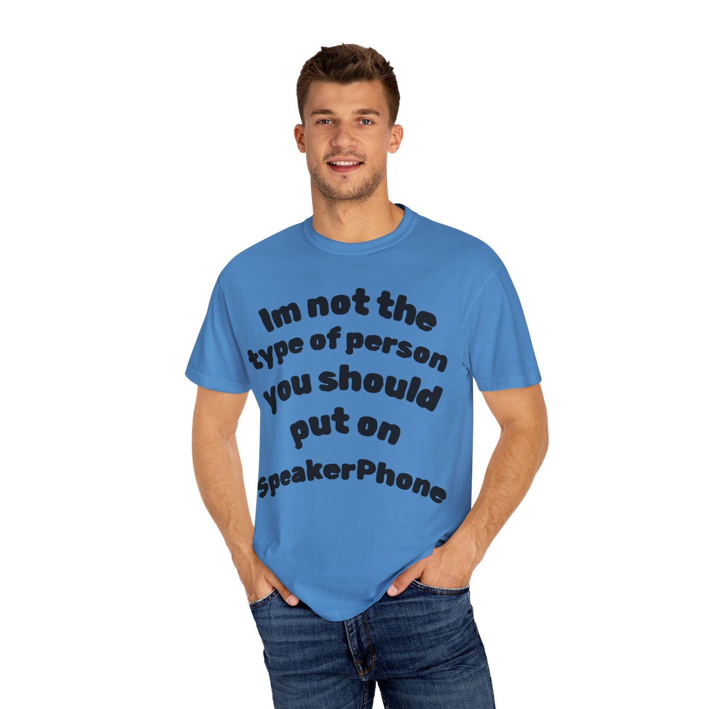 T-Shirt — "I'm Not the Type of Person You Should Put on SpeakerPhone" Graphic Tee