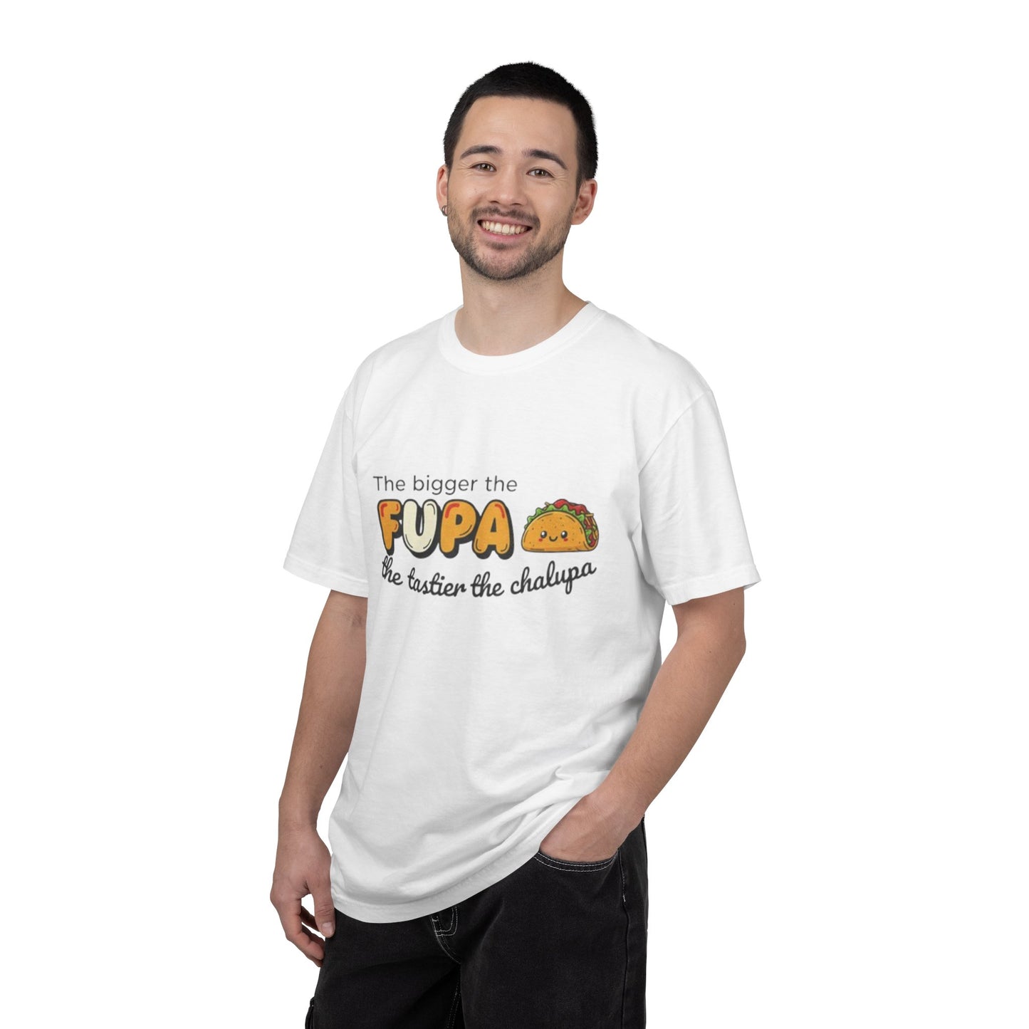 FUPA Taco T-Shirt — "The bigger the FUPA the tastier the chalupa" Funny Food Graphic Tee