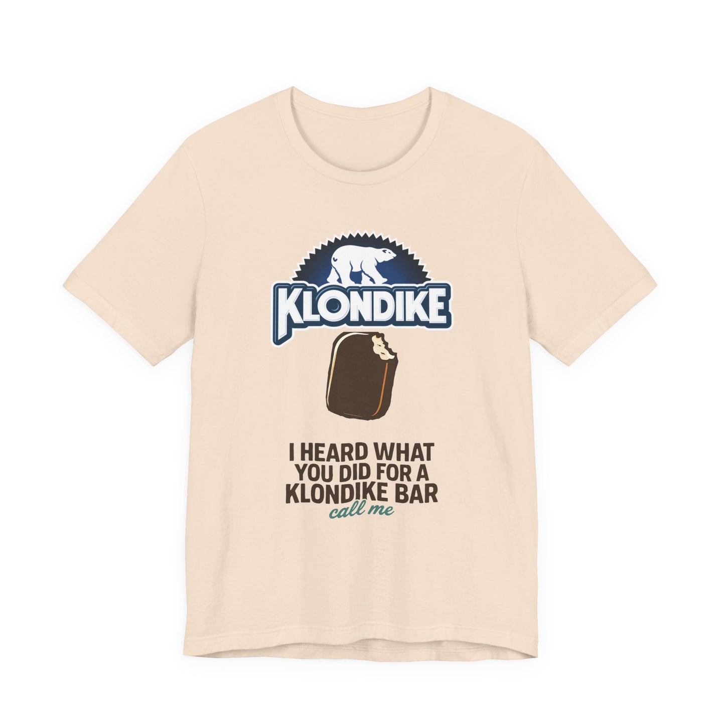 Klondike Joke Tee — "I Heard What You Did For a Klondike (Call Me)"