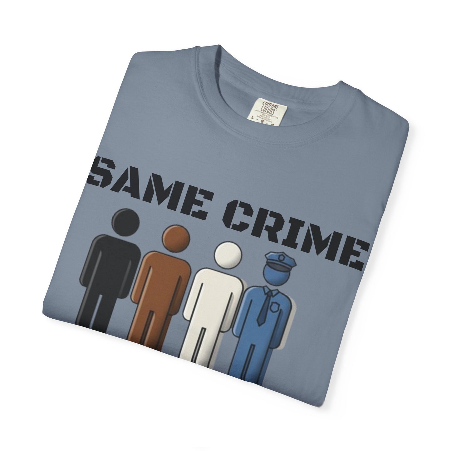 Same Crime T-Shirt — Social Justice Illustration Tee (Life, 15 Years, Probation, Administrative Leave)