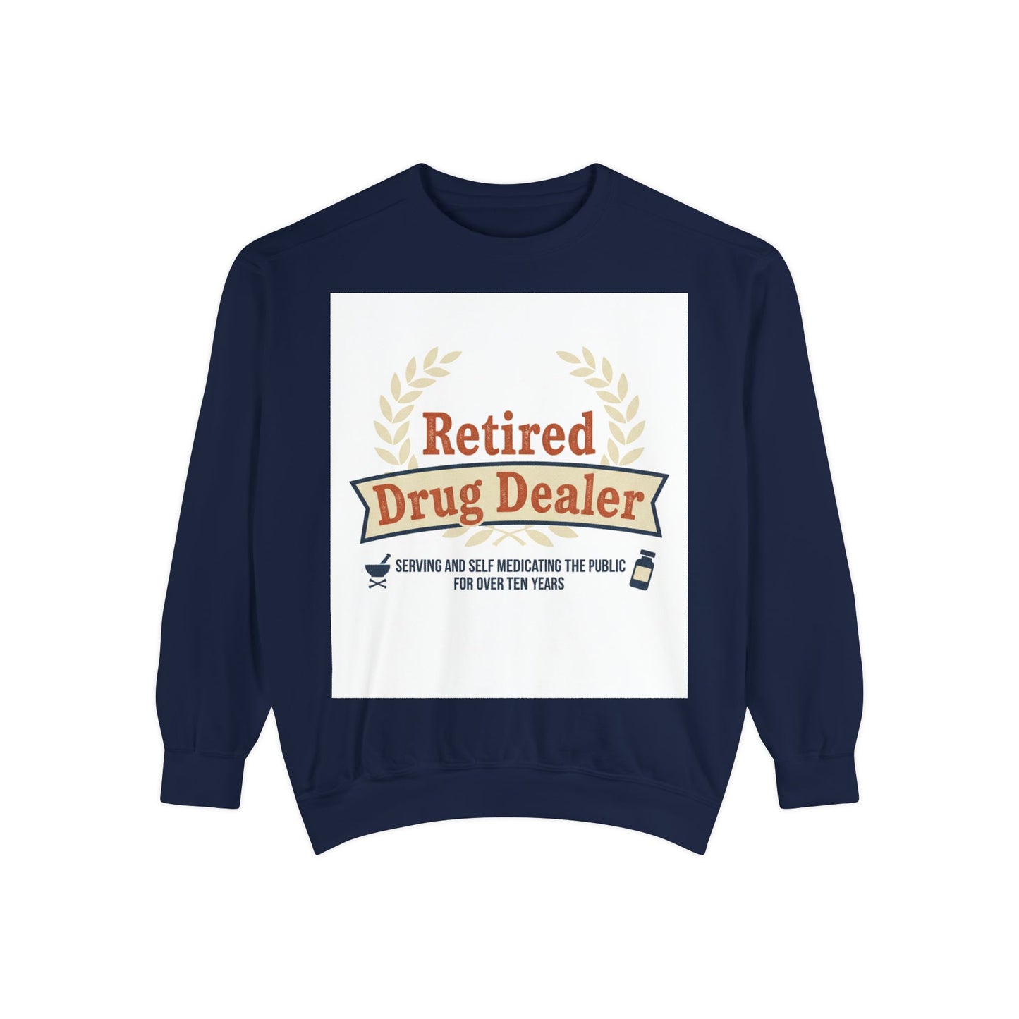 Retired Drug Dealer Sweatshirt – Funny Retirement Gift for Pharmacists & Med Techs