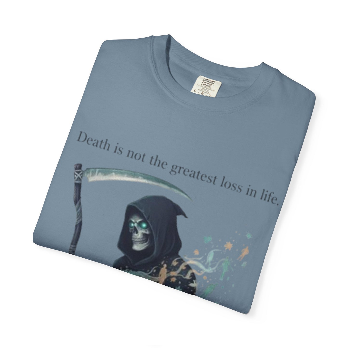 Grim Reaper Quote T-Shirt — "Death is not the greatest loss in life" Graphic Tee