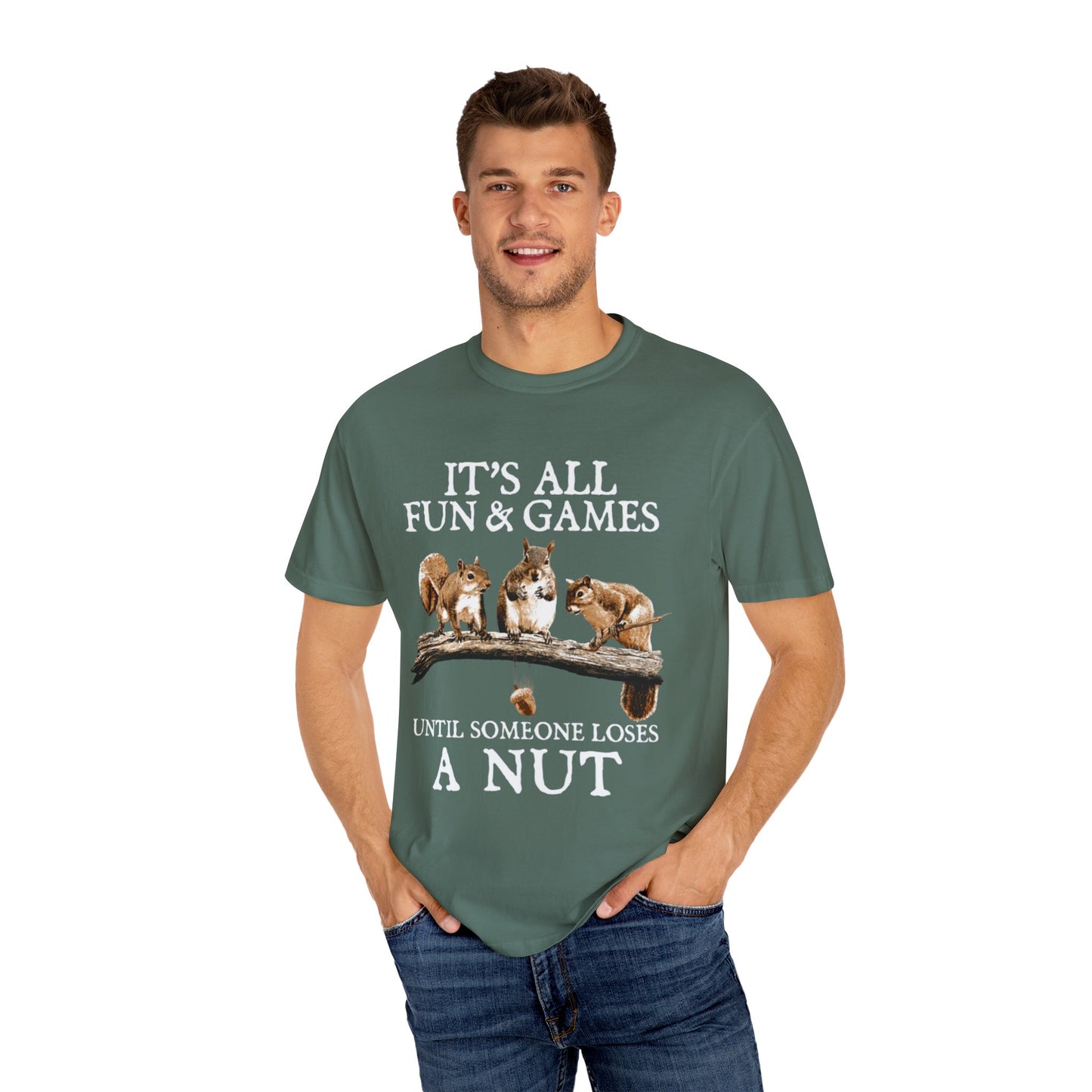 Funny Squirrel T-Shirt — “It’s All Fun & Games Until Someone Loses a Nut”